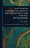 An Essay on Demonology, Ghosts and Apparitions, and Popular Superstitions - (Hardback or Cased Book)