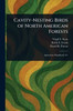 Cavity-Nesting Birds of North American Forests - (Paperback or Softback)