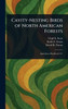 Cavity-Nesting Birds of North American Forests - (Hardback or Cased Book)