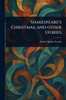 Shakespeare's Christmas, and Other Stories - (Paperback or Softback)