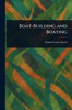 Boat-Building and Boating - (Paperback or Softback)