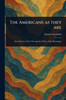 The Americans as They Are - (Paperback or Softback)