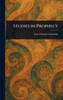 Studies in Prophecy - (Hardback or Cased Book)