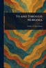 To and Through Nebraska - (Paperback or Softback)
