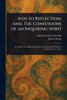 Aids to Reflection; and, The Confessions of an Inquiring Spirit - (Paperback or Softback)