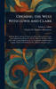 Opening the West With Lewis and Clark - (Hardback or Cased Book)