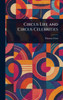 Circus Life and Circus Celebrities - (Hardback or Cased Book)