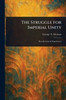 The Struggle for Imperial Unity - (Paperback or Softback)