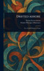 Drifted Ashore - (Hardback or Cased Book)