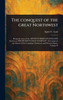 The Conquest of the Great Northwest - (Hardback or Cased Book)