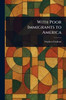 With Poor Immigrants to America - (Paperback or Softback)