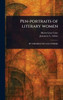 Pen-portraits of Literary Women - (Hardback or Cased Book)