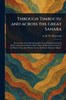 Through Timbuctu and Across the Great Sahara - (Paperback or Softback)