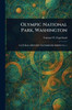 Olympic National Park, Washington - (Paperback or Softback)