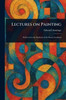 Lectures on Painting - (Paperback or Softback)