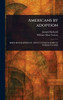 Americans by Adoption - (Hardback or Cased Book)