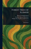 Forest Trees of Illinois - (Hardback or Cased Book)