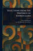 Selections From the Writings of Kierkegaard - (Paperback or Softback)