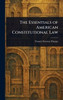 The Essentials of American Constitutional Law - (Hardback or Cased Book)