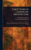 Forty Years of Landscape Architecture - (Hardback or Cased Book)