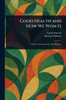 Good Health and How We Won It - (Paperback or Softback)