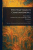 Two War Years in Constantinople - (Paperback or Softback)