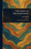 The Land of Enchantment - (Hardback or Cased Book)