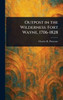 Outpost in the Wilderness: Fort Wayne, 1706-1828 - (Hardback or Cased Book)