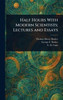 Half Hours With Modern Scientists: Lectures and Essays - (Hardback or Cased Book)