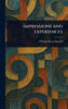 Impressions and Experiences - (Hardback or Cased Book)