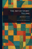 The Art of Story-Telling - 9781023475730
