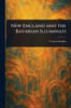 New England and the Bavarian Illuminati - (Paperback or Softback)