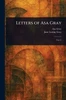 Letters of Asa Gray - (Paperback or Softback)