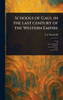 Schools of Gaul in the Last Century of the Western Empire - (Hardback or Cased Book)