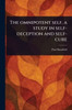 The Omnipotent Self, a Study in Self-deception and Self-cure