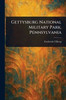 Gettysburg National Military Park, Pennsylvania - (Paperback or Softback)
