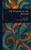 The Woman in the Bazaar - (Hardback or Cased Book)