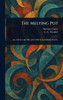 The Melting Pot - (Hardback or Cased Book)