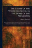 The Ladies of the White House; Or, in the Home of the Presidents - (Paperback or Softback)