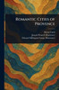 Romantic Cities of Provence - (Paperback or Softback)