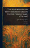 The History of Our Navy From Its Origin to the Present Day, 1775-1897 - 9781023503495