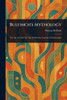 Bulfinch's Mythology - 9781023504270