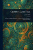 Climate and Time - (Paperback or Softback)