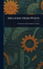Millions From Waste - (Hardback or Cased Book)
