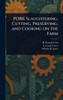 PORK Slaughtering, Cutting, Preserving, and Cooking on the Farm - (Hardback or Cased Book)