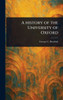 A History of the University of Oxford - (Hardback or Cased Book)