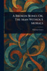 A Broken Bond; Or, The Man Without Morals - (Paperback or Softback)