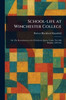 School-life at Winchester College - (Paperback or Softback)