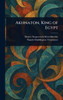 Akhnaton, King of Egypt - (Hardback or Cased Book)