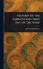 History of the Sabbath and First Day of the Week - (Hardback or Cased Book)